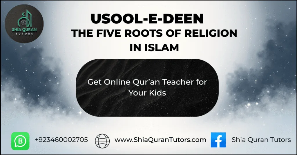 Usool-e-Deen – Five Fundamental Beliefs in Islam