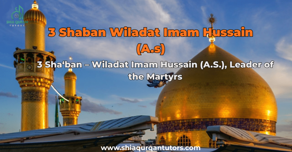 3 Shaban Wiladat Imam Hussain (A.S) highlighting his birth and Islamic significance.