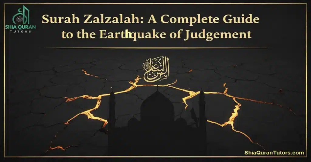Surah Zalzalah Guide: Meaning, Benefits & Full Translation