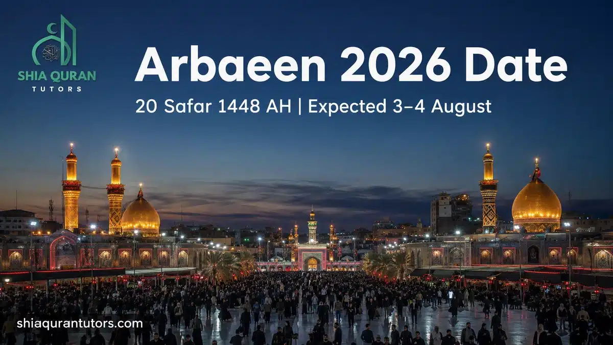 Arbaeen 2026 Date: 20 Safar, Ziyarat and Complete Guide